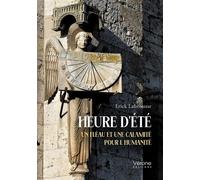Heure d'été Un fléau et une calamité pour l humanité - Erick Labrousse - Verone Eds - broché - Essai