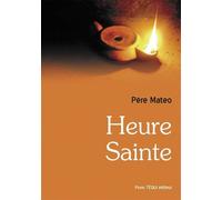 Heure Sainte (20 exercices) - Père Mateo - Tequi - broché - Essai