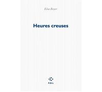 Heures creuses - Elsa Boyer - P.o.l. - broché - Roman