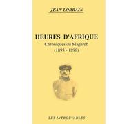 Heures d'Afrique Chroniques du Maghreb (1893-1898) - Jean Lorrain - L'harmattan - broché - Livre