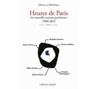 Heures De Paris - Tome 2, Les Nouvelles Minutes Parisiennes 1900-2022