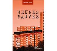 Heures fauves - Jacqueline Mazard - L'harmattan - broché - Récit