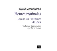 Heures matinales Leçons sur l’existence de Dieu - Moise Mendelssohn - Puf - broché - Essai