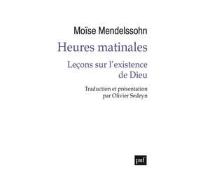 Heures matinales Leçons sur l’existence de Dieu - Moise Mendelssohn - Puf - broché - Essai