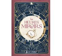 Heures miroirs - Anne-Sophie Casper - Secret D'etoiles - relié - Essai
