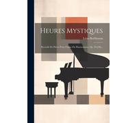 Heures Mystiques: Recueils De Pièces Pour Orgue Ou Harmonium, Op. 29-[30]...