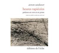 Heures rapiécées: Poèmes en vers et prose