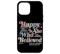 Heureuse Celle Qui a cru Luc 1:45 Foi chrétienne Religion Coque pour iPhone 12 Pro Max