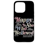 Heureuse Celle Qui a cru Luc 1:45 Foi chrétienne Religion Coque pour iPhone 15 Pro Max