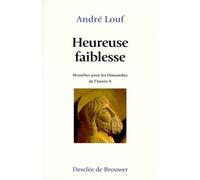 Heureuse faiblesse : Homélies A