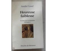 Heureuse Faiblesse Tome C - Homélies Pour Les Dimanches De L'année C