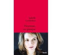 Isabelle Lortholary – Heureuse ou presque – Roman – Broché