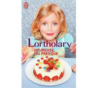 Heureuse ou presque - Isabelle Lortholary - J'ai Lu - Poche - Roman