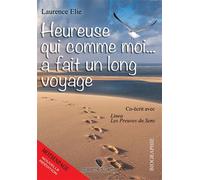 Heureuse qui comme moi... a fait un long voyage - Elie Laurence - Bookelis - broché - Biographie
