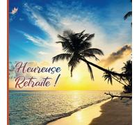 Heureuse Retraite !: Livre d'Or Femme pour recevoir félicitations et photos des collègues de travail | Cadeau pot de départ | 100 pages 21 x 21 cm