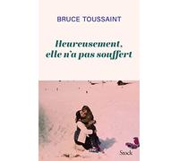 Heureusement elle n'a pas souffert