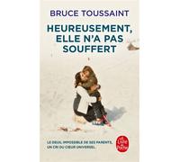Heureusement, elle n'a pas souffert - Bruce Toussaint - Lgf - Poche - Roman
