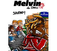 HEUREUSEMENT ! HEUREUSEMENT ! Melvin de Paris Tome 1 : Soupap !