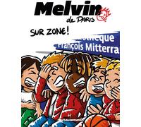 HEUREUSEMENT ! HEUREUSEMENT ! Melvin de Paris Tome 2 : Sur zone !