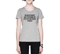 Heureusement Que Personne Ne Peut M’Entendre Penser Grey Women's T-Shirt Tee