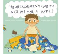 Heureusement que tu n'es pas une pieuvre ! - Mathilde Perrault-Archambault - Alice Eds - cartonné - Album éveil dès la naissance