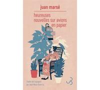 Heureuses nouvelles sur avions en papier Juan Marsé (Auteur), Jean-Marie Saint-Lu (Traduction)