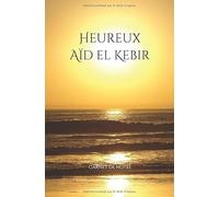 Heureux Aïd el Kebir: Carnet de notes - homme femme enfant - 100 pages