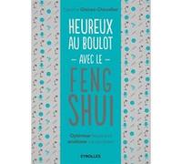 Heureux au boulot avec le Feng Shui Caroline-S. Gleizes (Auteur)
