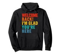 Heureux Bienvenue à Nouveau Je suis Content Que tu sois là Sweat à Capuche