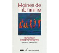 Heureux ceux qui osent la rencontre - Des moines en pays d'Islam