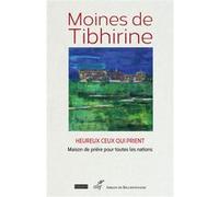 Heureux ceux qui prient Moines De Tibhirine (Auteur)