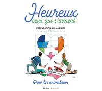 Heureux ceux qui s'aiment - Préparation au mariage - Animateur - Juliette Levivier - Le Seneve Eds - broché - Essai