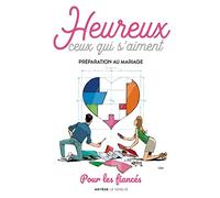 Heureux ceux qui s'aiment - Préparation au mariage - Livret des fiancés