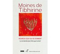 Heureux ceux qui se donnent - la vie donnee plus forte que la mort Moines De Tibhirine (Auteur)