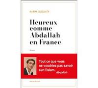 Heureux comme Abdallah en France Karim Guellaty (Auteur)