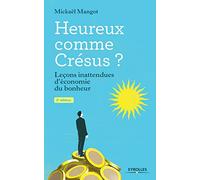 Heureux comme Crésus ?: Leçons inattendues d'économie du bonheur