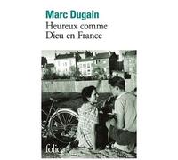 Marc Dugain – Heureux comme Dieu en France – Gallimard