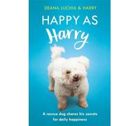 Heureux comme Harry : Un chien de sauvetage partage ses secrets pour être heureux au quotidien