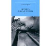 Heureux comme jamais Andrés Trapiello (Auteur), Carole Paget (Traduction)