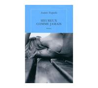 Heureux comme jamais - Andrés Trapiello - Quai Voltaire Eds - broché - Roman