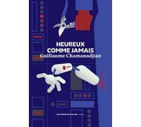Heureux comme jamais Ou comment les ultrariches ont cessé d'errer dans l'espace après avoir fui la Terre - Guillaume Chamanadjian - Aux Forges Vulcain - broché - Roman