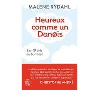 Heureux comme un Danois: Les 10 clefs du bonheur