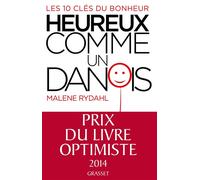 Heureux comme un Danois - Malene Rydahl - Grasset - broché - Essai