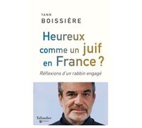 Heureux comme un juif en France ?: RÉFLEXIONS D'UN RABBIN ENGAGÉ