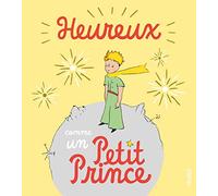 Antoine de Saint-Exupéry – Heureux comme un Petit Prince – Contes et légendes jeunesse – cartonné