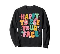 Heureux de Voir Ton Visage, Professeur, élève drôle à la rentrée des Classes Sweatshirt