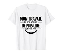 Heureux Depuis Que J'y Vais Plus Retraite Cadeau T-Shirt
