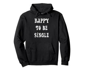 Heureux d'être célibataire Sweat à Capuche