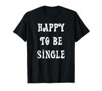 Heureux d'être célibataire T-Shirt