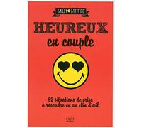 Heureux en couple !: 52 situations de crise à résoudre en un clin d'oeil